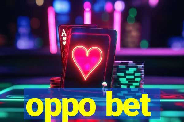 oppo bet